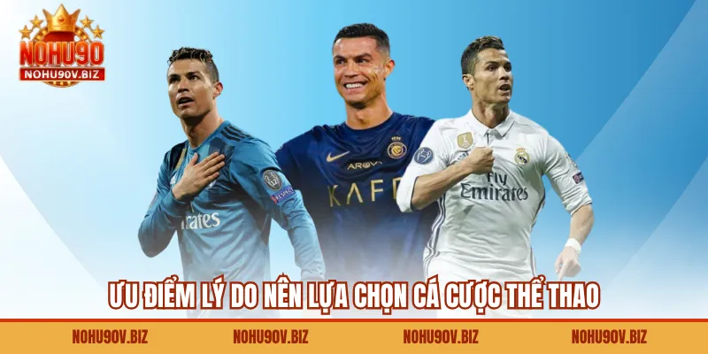 Ưu điểm lý do nên lựa chọn cá cược thể thao 