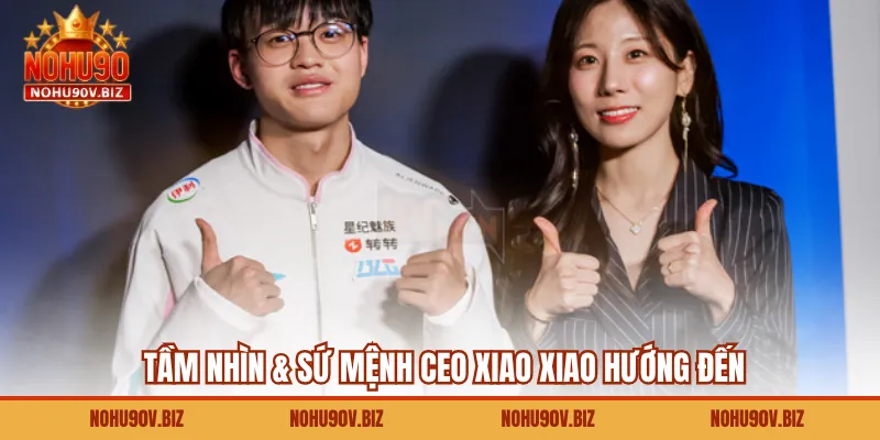 Tầm nhìn & sứ mệnh CEO XIAO XIAO hướng đến
