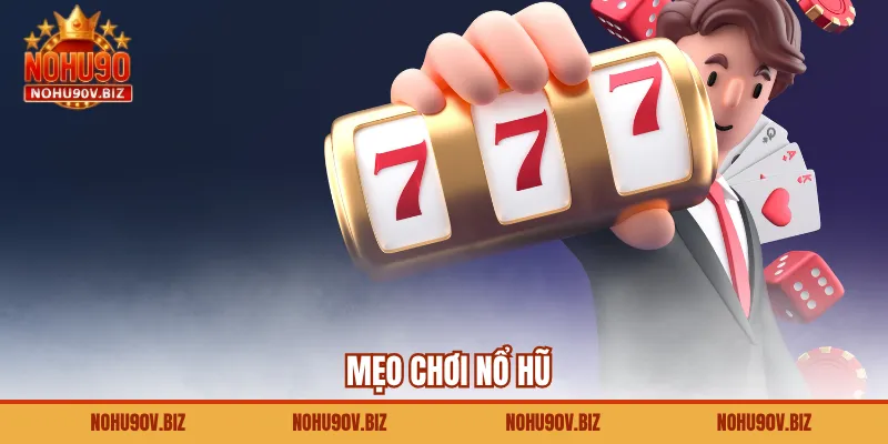 Mẹo Chơi Nổ Hũ