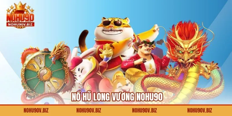 Nổ Hũ Long Vương