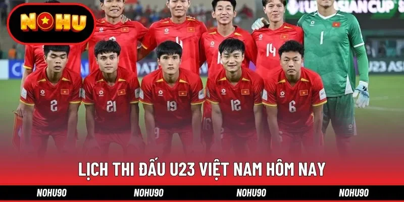 Lịch Thi Đấu U23 Việt Nam Hôm Nay: Cập Nhật Giờ Chốt Kèo